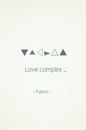 ปกนิยาย (จบแล้ว)Love complex [kaisoo]