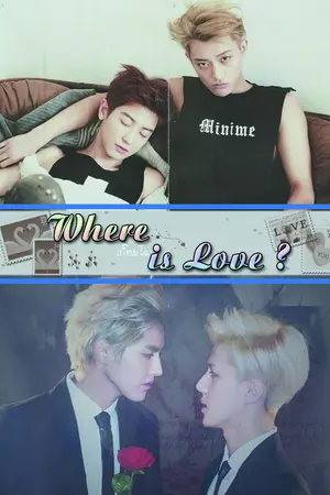 ปกนิยาย [EXO] :: Where is love (Chan&tao , Kris&Hun)