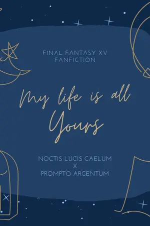 ปกนิยาย [FFXV] Yours (Noctis x Prompto)