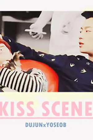 ปกนิยาย [SF] Kiss scene (DOOSEOB)