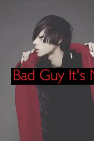 ปกนิยาย Bad Guy It's Me ขอโทษครับพี่ ผมไม่ได้ตั้งใจชอบเขา