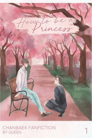 ปกนิยาย How to be a Princess - ChanBaek ft.exo (END)
