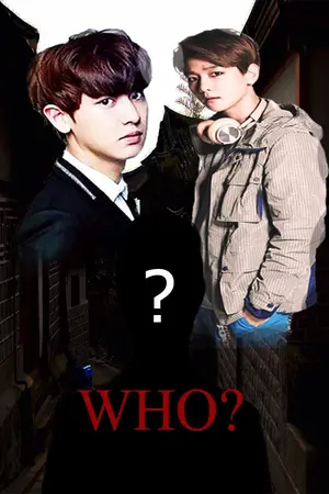 ปกนิยาย WHO? [FIC EXO] : ChanBaek