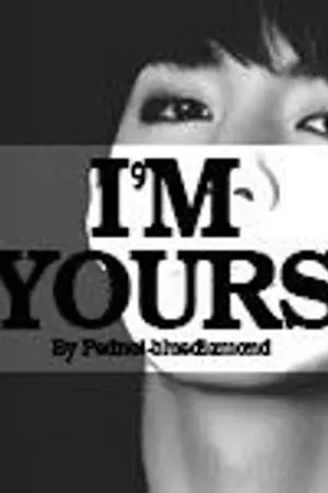 ปกนิยาย I'm yours ◊ คนของผม