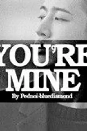 ปกนิยาย You're mine ◊ คนของคุณ