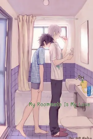 ปกนิยาย My Roommate is My Love [Yaoi]