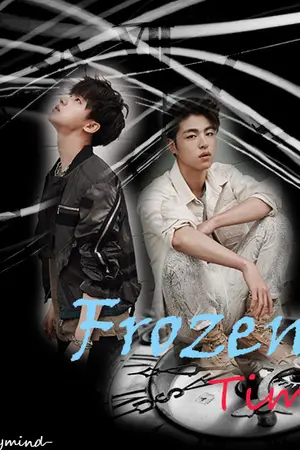 ปกนิยาย [Fic iKON / JunJin] Frozen Time หยุดเวลากับจุนฮเว