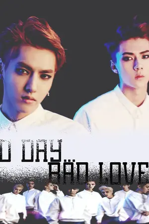 ปกนิยาย {FIC EXO X YOU} BAD DAY... BAD LOVE...