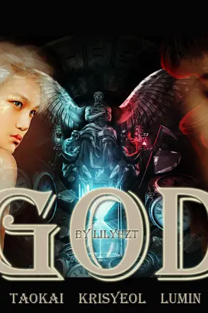 ปกนิยาย [EXO FIC] GOD #TAOKAI #KRISYEOL #LUMIN #HUNBAEK