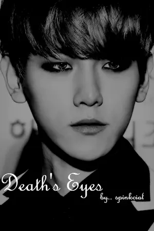 ปกนิยาย [ EXO ] Death's Eyes ดวงตามรณะ [ ChanBaek ]