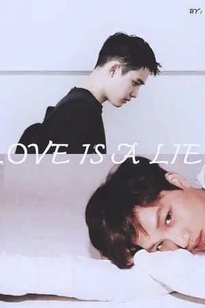 ปกนิยาย EXO | Love Is A Lie [KAIDO CHANBAEK KRISLAY] #ฟิคแปซิฟิก