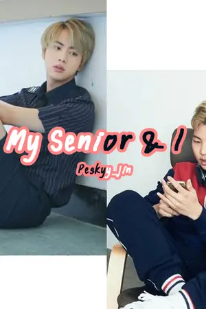 ปกนิยาย BTS: My Senior & I รุ่นพี่ครับ รักผมเถอะนะ [Namjin]