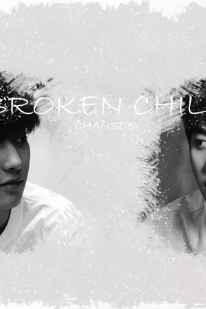 ปกนิยาย BROKEN CHILD  [Chansoo]