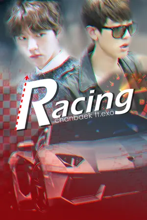 ปกนิยาย (exo)  R a c i n g ' :: chanbaek