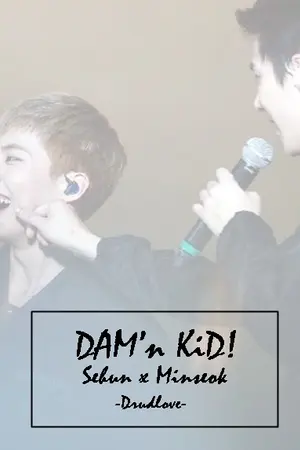 ปกนิยาย [Fic exo] DAM'n KiD! (HunMin)
