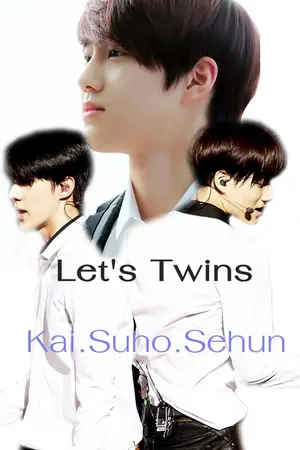 ปกนิยาย [EXOFIC] :: Let’s Twins :: KaiXSuhoXSehun