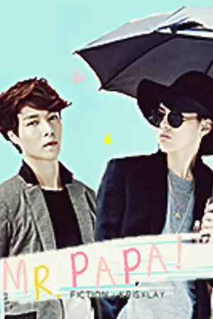 ปกนิยาย exo)' Mя .PAPA! 。KrisLay HunHan ChanBaek✎ .