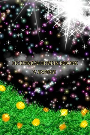 ปกนิยาย [Fic KHR!] V Asteria วังวนแห่งพรจากฟากฟ้า