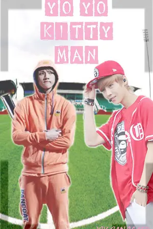 ปกนิยาย YO YO Kitty man [FICEXO]{Hanhun feat.krisyeol}