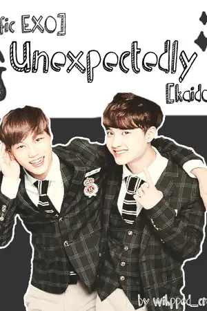 ปกนิยาย [Fic EXO] Unexpectedly [kaido]