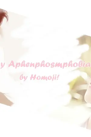 ปกนิยาย EXO Fanfiction [ChanBaek] :: My Aphenphosmphobia ::