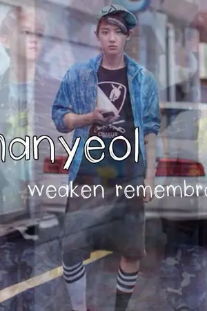 ปกนิยาย weaken remembrance - ความจำเสื่อม [chanbaek ft. sehun]