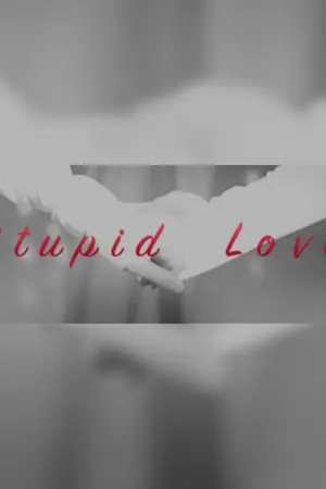 ปกนิยาย STUPID LOVE [GOT7 & BTS]