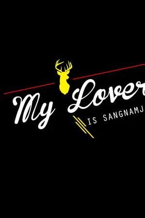 ปกนิยาย (END) จบแล้ว [EXO] My Lover is SangNamJa  #แฟนผมแม่งโคตรแมนเลย (HunHan)