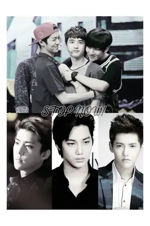 ปกนิยาย [Fic EXO] Stop Now! (KaiDO  ft. KrisBaek HunHan)
