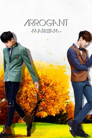 ปกนิยาย [Fic GOT7] Arrogant หยิ่ง - MarkBam Ft.Got7