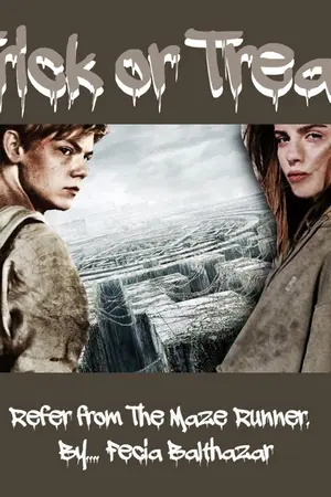 ปกนิยาย [THE MAZE RUNNER] "Trick OR Treat ภารกิจพิชิตกำแพงนางฟ้าแห่งทุ่ง"