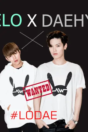 ปกนิยาย {ช็อตฟิคลด} ZELOXDAEHYUN by ลัทธิโล่แด้