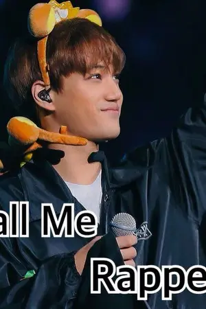 ปกนิยาย [Fic EXO] Call Me Rappers (kaido,hunhan,chanbaek)