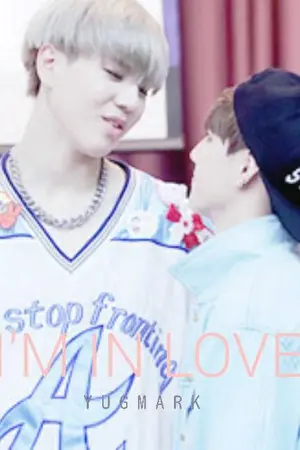 ปกนิยาย { GOT7 FICTION } I'M IN LOVE [ YUGMARK ]