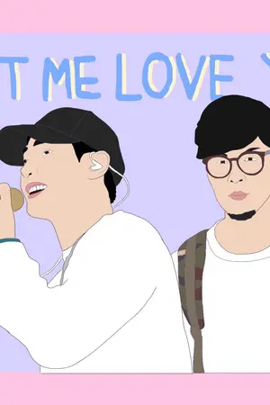 ปกนิยาย LET ME LOVE YOU #เป๊กทอม