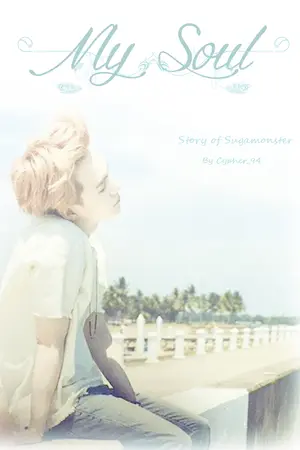 ปกนิยาย [Fic BTS]    MY SOUL    |  SugaMonster & VKook