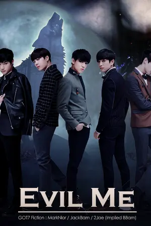 ปกนิยาย EVIL ME #ฟิคอีวิล (marknior | jackbam | 2jae)