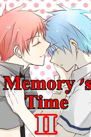 ปกนิยาย [Fic KnB] Memory’s Time II [AkaKuro]