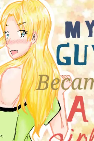 ปกนิยาย My guy became a girl! ช่วยด้วยครับ แฟนผมเปลี่ยนไป