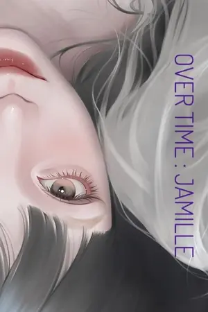 ปกนิยาย Over Time :Jamille [ปกชั่วคราว จะเปลี่ยนจนกว่าจะมีเงินไปวาดปก!]