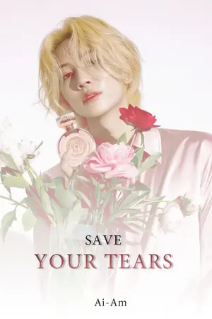 ปกนิยาย • Save Your Tears • ขอเป็นของเธอ •