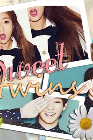 ปกนิยาย {EXOPINK}  THE SWEET TWINS  {CHEN&BOMI | D.O.&EUNJI | KAI&KRYSTAL} ft. EXO & APINK