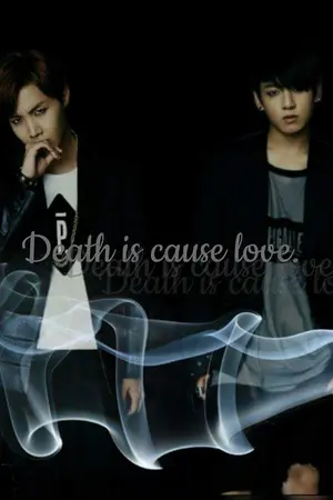 ปกนิยาย Fic BTS HopeKook 'Death is cause love.ความรักเนื่องตามฆ่า'