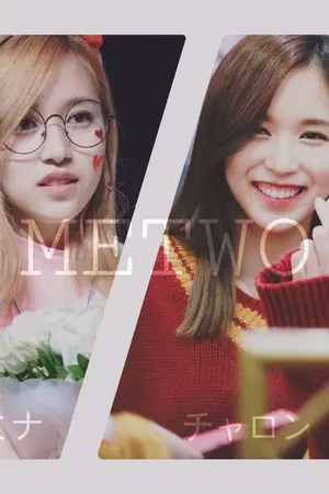 ปกนิยาย ♡  ME TWO ♡ → michaeng N minayeon ← ＃ฟิคมิทู