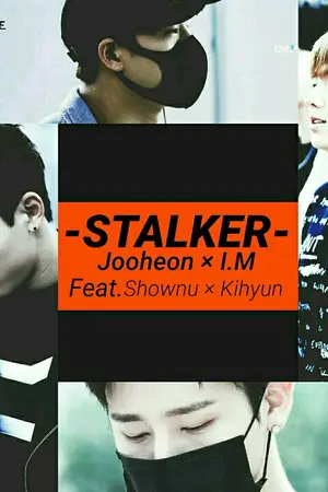 ปกนิยาย [FIC MONSTA X] Stalker (JooM Feat.ShowKi)