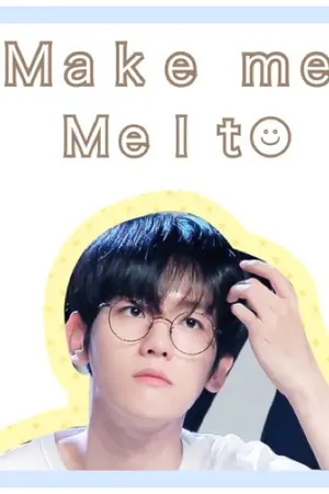 ปกนิยาย Make me Melt ♡ [ chanbaek ]