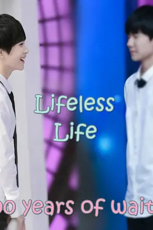 ปกนิยาย Lifeless Life (400 ปีที่รอคอย) {QianYuan}