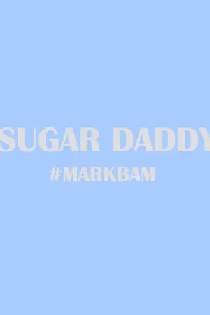 ปกนิยาย [ลงแบบ E-BOOK ที่ MEB] FIC SUGAR DADDY : { MARKBAM }