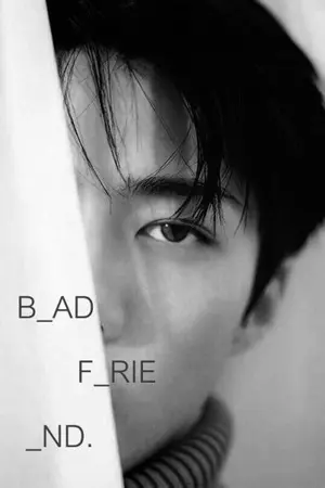 ปกนิยาย BAD FRIEND เพื่อนตัวร้าย…ที่รักเธอ