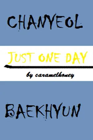 ปกนิยาย [CHANBAEK] Just One Day วันเดียวที่เราเป็นแฟนกัน